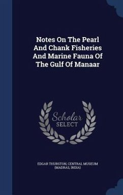 Notes On The Pearl And Chank Fisheries And Marine Fauna Of The Gulf Of Manaar - Thurston, Edgar; India)