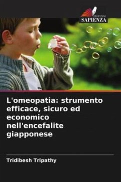 L'omeopatia: strumento efficace, sicuro ed economico nell'encefalite giapponese - Tripathy, Tridibesh