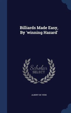 Billiards Made Easy, By 'winning Hazard' - Vere, Albert De