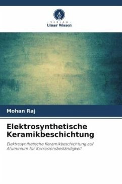 Elektrosynthetische Keramikbeschichtung - Raj, Mohan