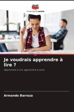 Je voudrais apprendre à lire ? - Barraza, Armando