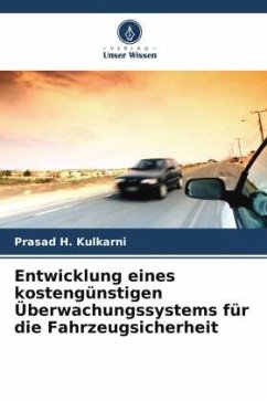 Entwicklung eines kostengünstigen Überwachungssystems für die Fahrzeugsicherheit - Kulkarni, Prasad H.