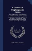 A Treatise On Diaphragmatic Hernia: Being an Account of A Case Observed at the Massachusetts General Hospital; Followed by A Numerical Analysis of All