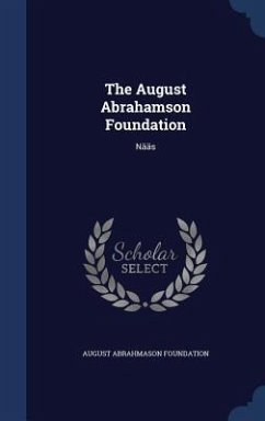 The August Abrahamson Foundation: Nääs - Foundation, August Abrahmason