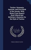 Tacitus. Germania, Agricola, and First Book of the Annals. With Notes From Ruperti [And Others] and Bötticher's Remarks On the Style of Tacitus