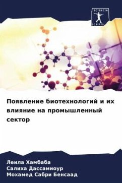 Poqwlenie biotehnologij i ih wliqnie na promyshlennyj sektor - Hambaba, Leila;Dassamiour, Saliha;Bensaad, Mohamed Sabri