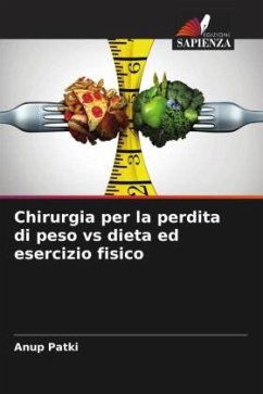 Chirurgia per la perdita di peso vs dieta ed esercizio fisico - Patki, Anup