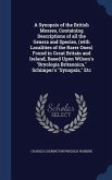 A Synopsis of the British Mosses, Containing Descriptions of all the Genera and Species, (with Localities of the Rarer Ones) Found in Great Britain and Ireland, Based Upon Wilson's &quote;Bryologia Britannica,&quote; Schimper's &quote;Synopsis,&quote; Etc