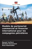 Modèle de partenariat commercial et financier international pour les compagnies pétrolières