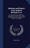 Memoirs and Papers of Sir Andrew Mitchell, K. B.: Envoy Extraordinary and Minister Plenipotentiary From the Court of Great Britain to the Court of Pru