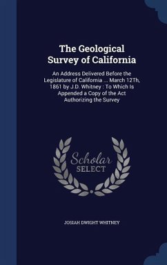 The Geological Survey of California - Whitney, Josiah Dwight