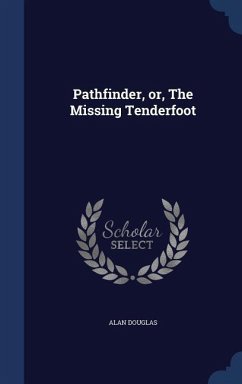 Pathfinder, or, The Missing Tenderfoot - Douglas, Alan