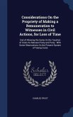 Considerations On the Propriety of Making a Remuneration to Witnesses in Civil Actions, for Loss of Time: And of Allowing the Same On the Taxation of