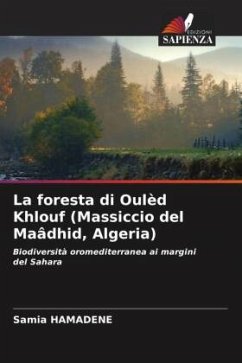 La foresta di Oulèd Khlouf (Massiccio del Maâdhid, Algeria) - HAMADENE, Samia