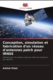 Conception, simulation et fabrication d'un réseau d'antennes patch pour IRNSS