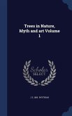 Trees in Nature, Myth and art Volume 1