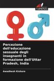 Percezione dell'educazione sessuale degli insegnanti in formazione dell'Uttar Pradesh, India