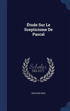 Étude Sur Le Scepticisme De Pascal - Droz, Édouard