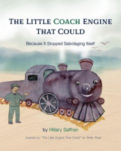 The Little Coach Engine That Could Because It Stopped Sabotaging Itself - Saffran, Hillary