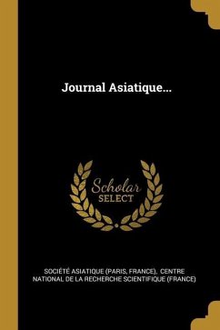Journal Asiatique... - (Paris, Société Asiatique; France)