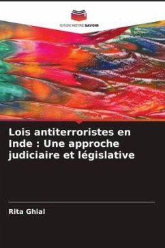 Lois antiterroristes en Inde : Une approche judiciaire et législative - Ghial, Rita