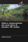 Stato e conservazione dei corpi idrici di Gwalior, MP (India)