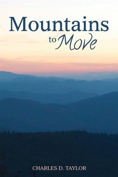 Mountains to Move - Taylor, Charles D.