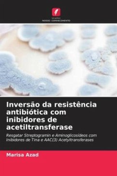 Inversão da resistência antibiótica com inibidores de acetiltransferase - Azad, Marisa