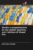 Studio e progettazione di uno stadio sportivo, con l'utilizzo di Staad Pro