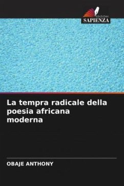 La tempra radicale della poesia africana moderna - ANTHONY, OBAJE