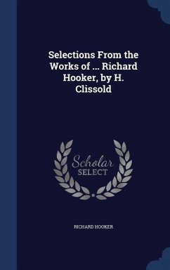 Selections From the Works of ... Richard Hooker, by H. Clissold Cover Selections From the Works of ... Richard Hooker, by H. Clissold