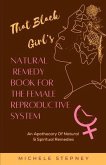 That Black Girl's Natural Remedy Book For The Female Reproductive System (eBook, ePUB)