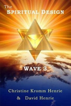 The SPIRITUAL DESIGN WAVE 3 (eBook, ePUB) - Henrie, Christine; Henrie, David