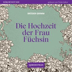 Die Hochzeit der Frau Füchsin (MP3-Download) - Grimm, Brüder