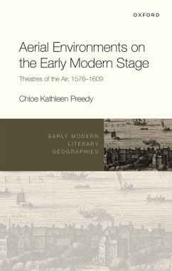 Aerial Environments on the Early Modern Stage (eBook, PDF) - Preedy, Chloe Kathleen