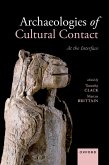 Archaeologies of Cultural Contact (eBook, PDF)