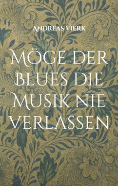 Möge der Blues die Musik nie verlassen (eBook, ePUB)