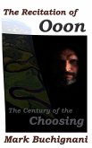 The Recitation of Ooon, The Century of the Choosing (eBook, ePUB) The Recitation of Ooon, The Century of the Choosing (eBook, ePUB)