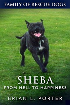 Sheba - From Hell to Happiness (eBook, ePUB) - Porter, Brian L.
