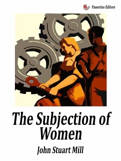 The Subjection of Women (eBook, ePUB) - Stuart Mill, John