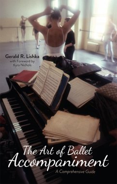 The Art of Ballet Accompaniment (eBook, ePUB) - Lishka, Gerald R.