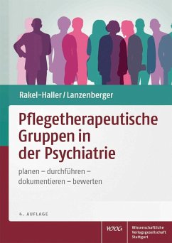 Pflegetherapeutische Gruppen in der Psychiatrie (eBook, PDF) - Lanzenberger, Auguste; Rakel-Haller, Teresa