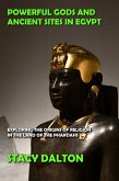 Powerful Gods and Ancient Sites in Egypt (eBook, ePUB) Powerful Gods and Ancient Sites in Egypt (eBook, ePUB)