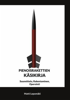 Pienoisrakettien Käsikirja (eBook, PDF) - Lepomäki, Matti