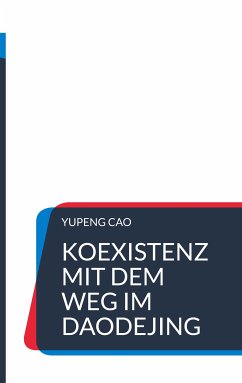 Koexistenz mit dem Weg im Daodejing (eBook, ePUB) - Cao, Yupeng