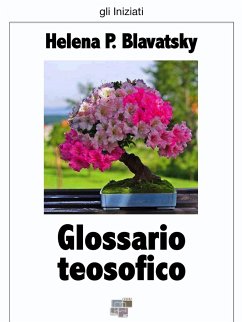 Glossario teosofico (eBook, ePUB) - P. Blavatsky, Helena