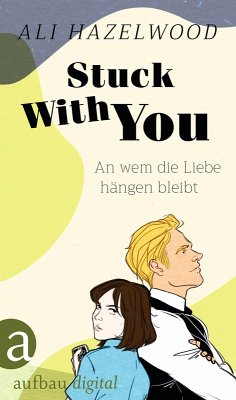 Stuck With You - An wem die Liebe hängen bleibt (eBook, ePUB) - Hazelwood, Ali
