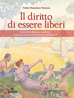 Il diritto di essere liberi. Seconda edizione ampliata con una nuova introduzione dell’autore (eBook, ePUB) - Massimo Nicosia, Fabio