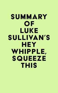 Summary of Luke Sullivan's Hey Whipple, Squeeze This (eBook, ePUB) - IRB Media