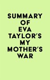 Summary of Eva Taylor's My Mother's War (eBook, ePUB)